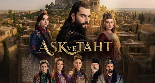 Aşk ve Taht with English Subtitles – Cast, Story, Release Date & Episodes